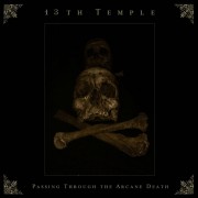 13th. Temple - Passing Through The Arcane Death